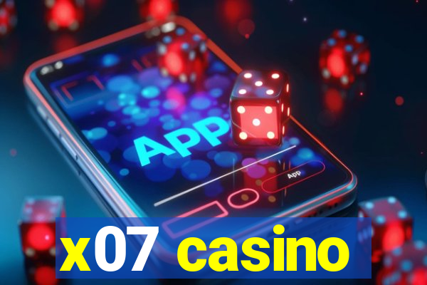 x07 casino